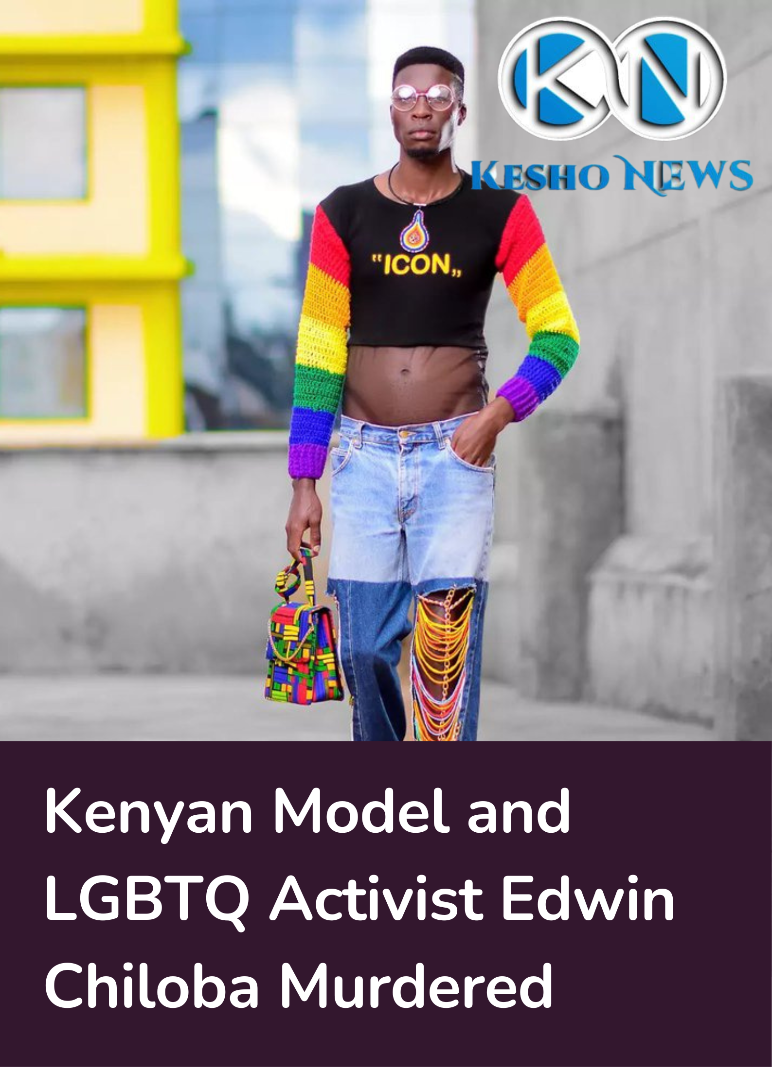 Kenyan Model and LGBTQ Activist Edwin Chiloba Murdered